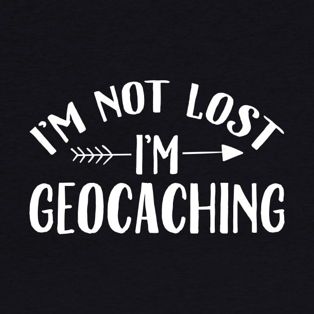 I'm not lost I'm geocaching by captainmood